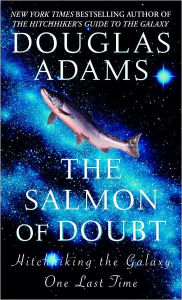 Title: The Salmon of Doubt: Hitchhiking the Galaxy One Last Time (Dirk Gently Series #3), Author: Douglas Adams