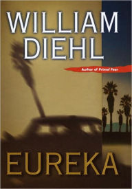 Title: Eureka: A Novel, Author: William Diehl