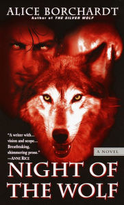 Title: Night of the Wolf, Author: Alice Borchardt
