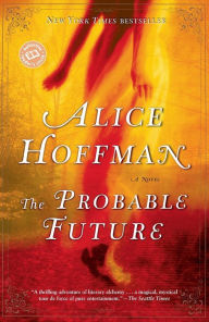 Title: The Probable Future, Author: Alice Hoffman