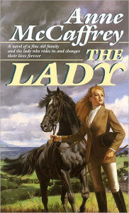 Title: The Lady: A Novel, Author: Anne McCaffrey