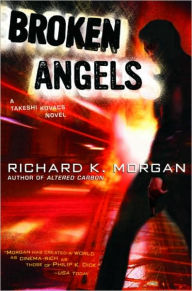 Title: Broken Angels, Author: Richard K. Morgan