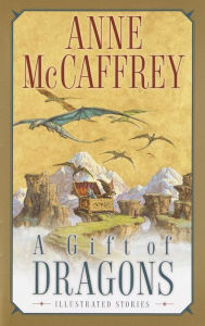 Title: A Gift of Dragons (Dragonriders of Pern Series), Author: Anne McCaffrey