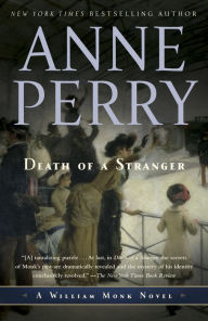 Title: Death of a Stranger (William Monk Series #13), Author: Anne Perry