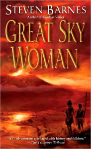 Title: Great Sky Woman (Great Sky Woman Series #1), Author: Steven Barnes