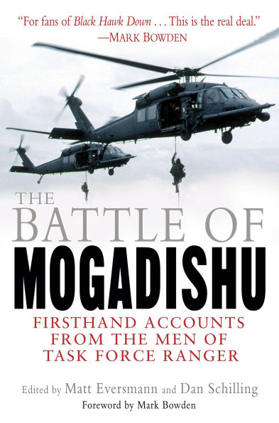 the Battle of Mogadishu: Firsthand Accounts from Men Task Force Ranger