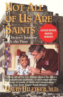 Not All of Us Are Saints: A Doctor's Journey with the Poor