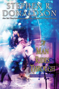 Title: A Man Rides Through (Mordant's Need Series #2), Author: Stephen R. Donaldson
