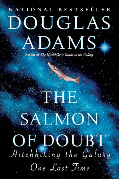 The Salmon of Doubt: Hitchhiking the Galaxy One Last Time