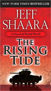 Title: Rising Tide: A Novel of World War II, Author: Jeff Shaara