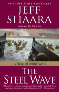 Title: The Steel Wave: A Novel of World War II, Author: Jeff Shaara