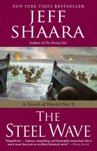 Title: The Steel Wave: A Novel of World War II, Author: Jeff Shaara