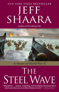 Title: The Steel Wave: A Novel of World War II, Author: Jeff Shaara