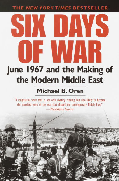Six Days of War: June 1967 and the Making Modern Middle East