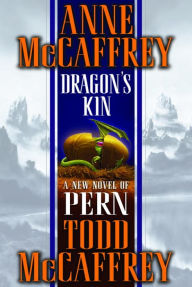 Title: Dragon's Kin (Dragonriders of Pern Series #17), Author: Anne McCaffrey