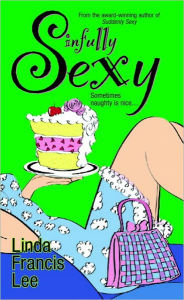 Title: Sinfully Sexy, Author: Linda Francis Lee