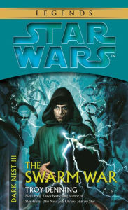 Title: Star Wars The Dark Nest #3: The Swarm War, Author: Troy Denning