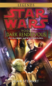 Title: Star Wars The Clone Wars: Yoda: Dark Rendezvous, Author: Sean Stewart