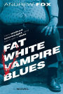 Fat White Vampire Blues