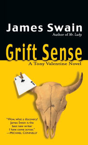 Title: Grift Sense (Tony Valentine Series #1), Author: James Swain