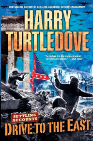 Title: Settling Accounts: Drive to the East (Settling Accounts Series #2), Author: Harry Turtledove