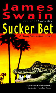 Title: Sucker Bet (Tony Valentine Series #3), Author: James Swain