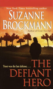 Title: The Defiant Hero (Troubleshooters Series #2), Author: Suzanne Brockmann