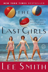 Title: The Last Girls, Author: Lee Smith