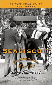 Title: Seabiscuit: An American Legend, Author: Laura Hillenbrand