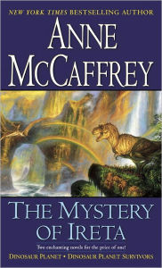 Title: The Mystery of Ireta: Dinosaur Planet & Dinosaur Planet Survivors, Author: Anne McCaffrey