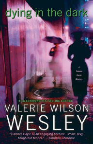 Title: Dying in the Dark (Tamara Hayle Series #7), Author: Valerie Wilson Wesley