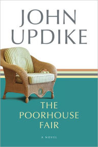 Title: The Poorhouse Fair, Author: John Updike