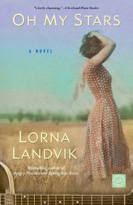 Title: Oh My Stars, Author: Lorna Landvik