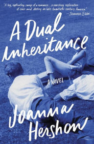 Title: A Dual Inheritance, Author: Joanna Hershon
