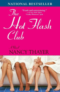 Title: The Hot Flash Club (Hot Flash Club Series #1), Author: Nancy Thayer