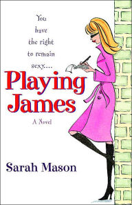 Title: Playing James, Author: Sarah Mason