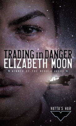 Title: Trading in Danger (Vatta's War Series #1), Author: Elizabeth Moon