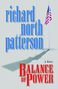 Title: Balance of Power (Kerry Kilcannon Series #3), Author: Richard North Patterson