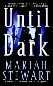 Title: Until Dark, Author: Mariah Stewart