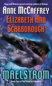 Title: Maelstrom (Twins of Petaybee Series #2), Author: Anne McCaffrey