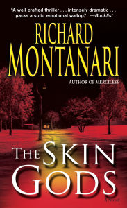 Title: The Skin Gods (Kevin Byrne & Jessica Balzano Series #2), Author: Richard Montanari