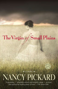 Title: The Virgin of Small Plains, Author: Nancy Pickard