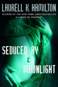 Title: Seduced by Moonlight (Meredith Gentry Series #3), Author: Laurell K. Hamilton