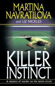 Title: Killer Instinct, Author: Martina Navratilova