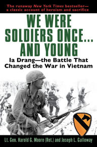 Title: We Were Soldiers Once...and Young: Ia Drang - the Battle That Changed the War in Vietnam, Author: Harold G. Moore