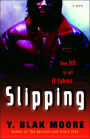 Slipping: A Novel