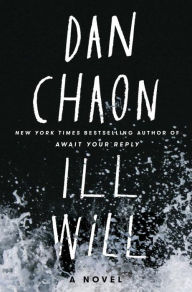 Title: Ill Will, Author: Dan Chaon