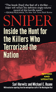 Title: Sniper: Inside the Hunt for the Killers Who Terrorized the Nation, Author: Sari Horwitz