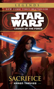 Title: Sacrifice (Star Wars: Legacy of the Force #5), Author: Karen Traviss