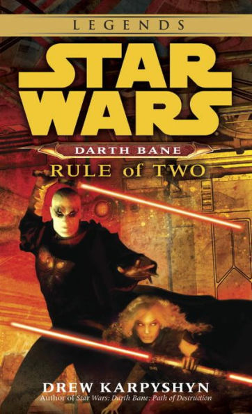 Rule of Two (Star Wars Legends: Darth Bane #2)